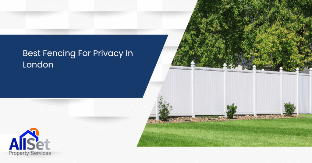 Best Fencing For Privacy In London