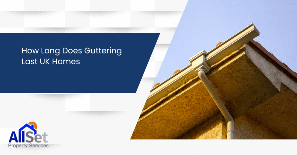 How Long Does Guttering Last UK Homes